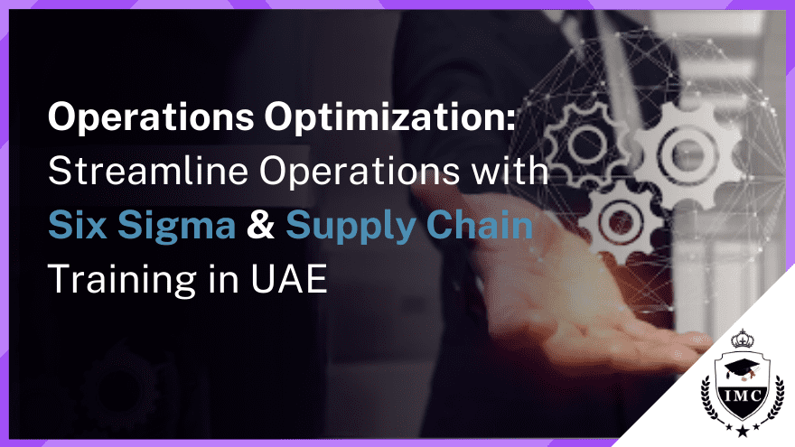 Combo Offer: Six Sigma & Supply Chain Management Training in UAE
