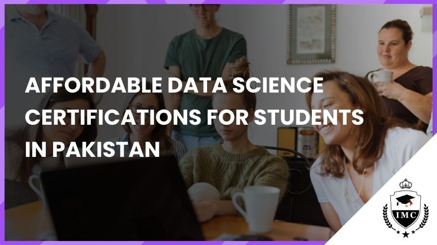 Affordable Data Science Certifications for Students in Pakistan