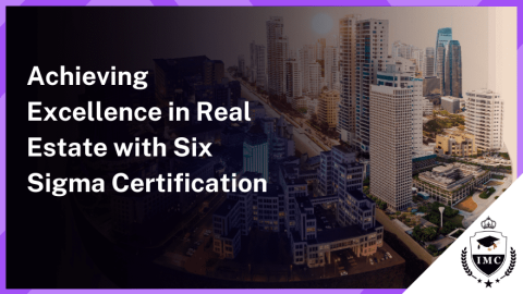 Six Sigma Certification in Real Estate Industry