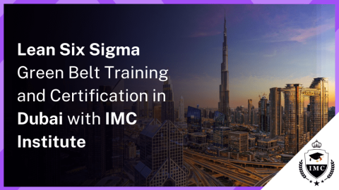 Lean Six Sigma Green Belt Training and Certification in Dubai