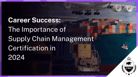 Benefits of Earning an Online Supply Chain Management Certification in 2024