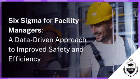 Managing Risks and Improving Safety: The Role of Six Sigma in Facility Management