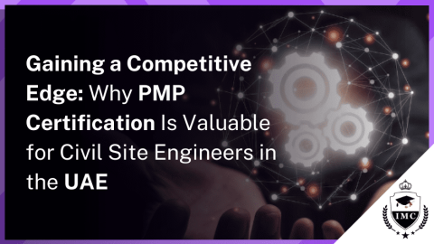 Why Civil Site Engineers in the UAE Should Get PMP Certified