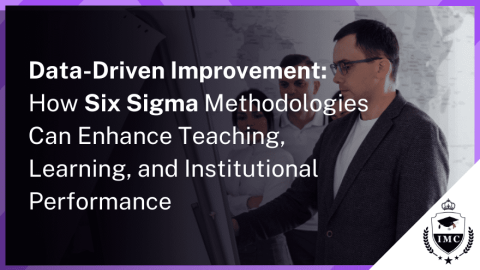 Unlocking Educational Potential: Six Sigma for Enhanced Teaching and Learning
