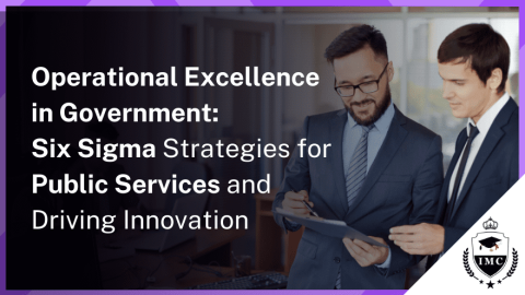 Streamlining Government Services: Six Sigma for Efficient Public Administration