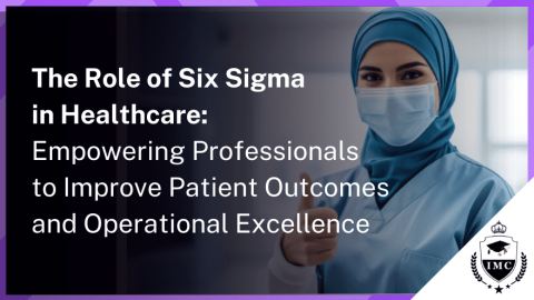 The Role of Six Sigma in Healthcare: Improving Patient Outcomes