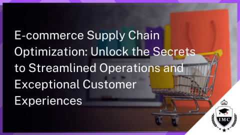 E-commerce Boom: Optimizing Your Supply Chain Certification for Online Retail.