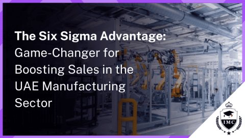 How Six Sigma Drives Sales in Manufacturing industry in UAE
