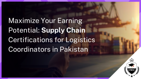 Supply Chain Certifications for Logistics Coordinators in Pakistan