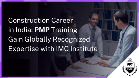 PMP Certification for Project Managers in Construction in India