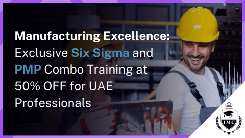 Six Sigma and PMP Combo for Manufacturing Professionals in UAE