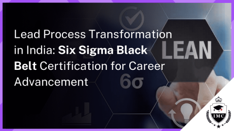 Enroll in the Six Sigma Black Belt Certification at a Discounted Rate in India 