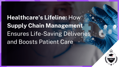 Ensuring Life-Saving Deliveries: The Role of Supply Chain Management in Healthcare