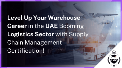 Advance Your UAE Warehouse Career with Supply Chain Management Certification