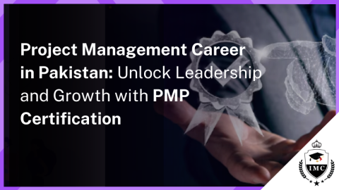 PMP Certification: The Key to Leadership and Career Growth in Pakistan