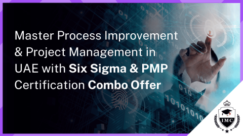 Unlock Your Career Potential: Six Sigma & PMP Certification Combo Offer in UAE