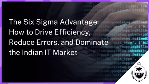 How Six Sigma Certification in Information Technology Can Help You Rise in India
