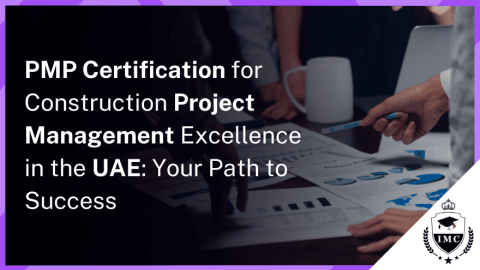 PMP Certification for Construction Project Management Certification in UAE