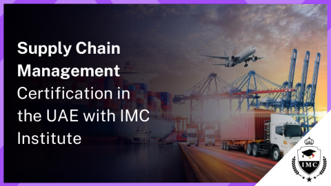 Supply Chain Management Certification in the UAE with IMC Institute