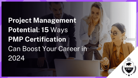 Why Get Your PMP Certification in 2024? 15 Compelling Career Benefits
