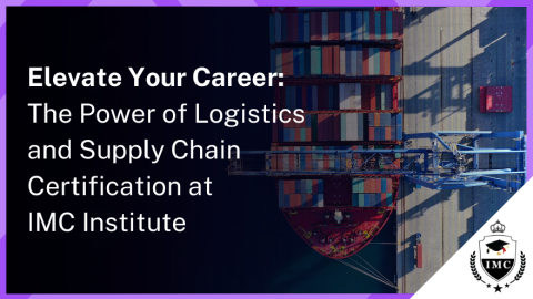 Mastering Success: Logistics and Supply Chain Management Certification with IMC Institute
