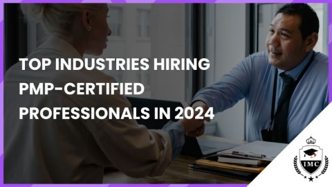 Top Industries Hiring PMP Certified Professionals in 2024