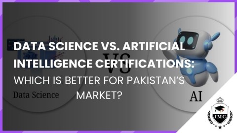 Data Science vs. Artificial Intelligence Certifications: Which Is Better for Pakistan’s Market?